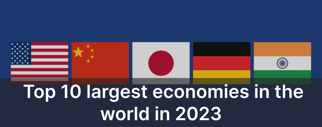 The top 10 largest economies in the world in 2023